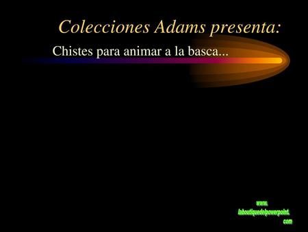 Colecciones Adams presenta: