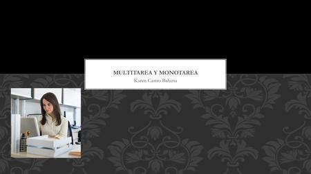 Multitarea y Monotarea