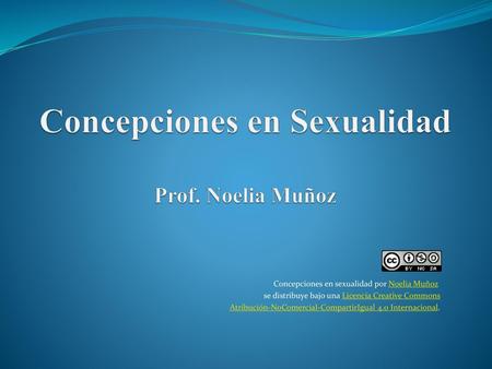 Concepciones en Sexualidad Prof. Noelia Muñoz