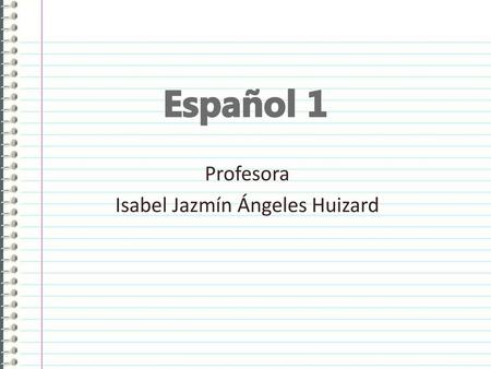 Profesora Isabel Jazmín Ángeles Huizard