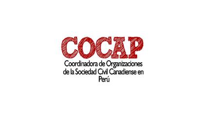 Coordinadora de Organizaciones de la Sociedad Civil Canadiense en el Perú
