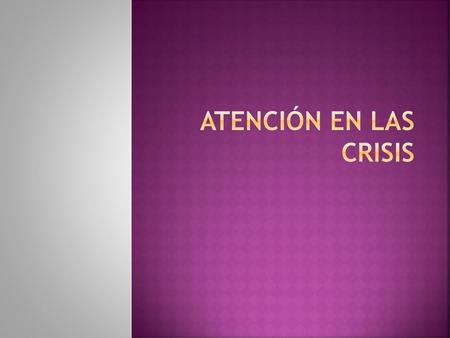 Atención en las crisis.