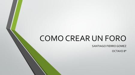 SANTIAGO FIERRO GOMEZ OCTAVO 8°