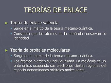 TEORÍAS DE ENLACE Teoría de enlace valencia