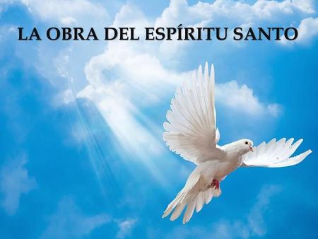 LA OBRA DEL ESPÍRITU SANTO