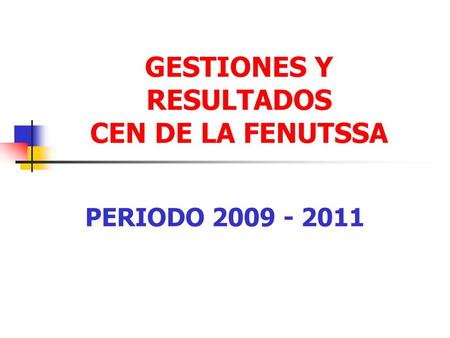 GESTIONES Y RESULTADOS CEN DE LA FENUTSSA
