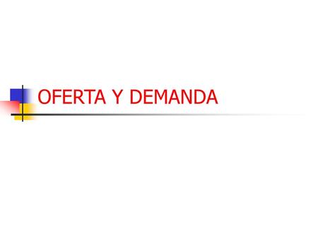 OFERTA Y DEMANDA.