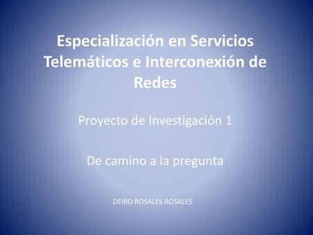 Especialización en Servicios Telemáticos e Interconexión de Redes