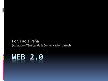 Por: Paola Peña (AV11100 – Técnicas de la Comunicación Virtual)