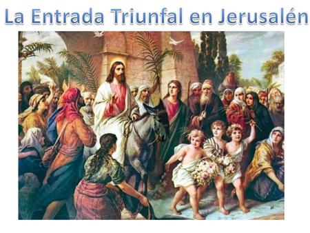 La Entrada Triunfal en Jerusalén