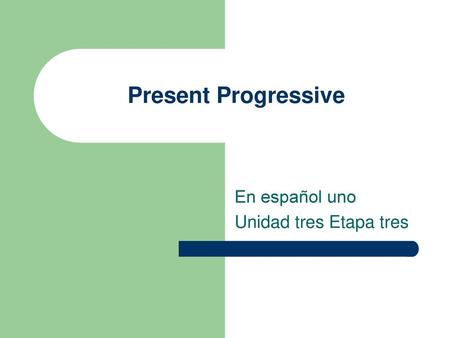 En español uno Unidad tres Etapa tres