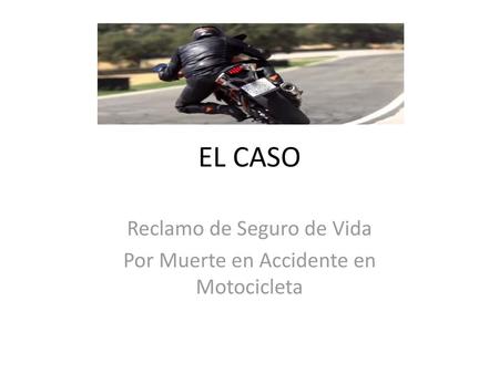 Reclamo de Seguro de Vida Por Muerte en Accidente en Motocicleta