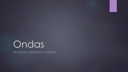 Profesor: Felipe Bravo Huerta