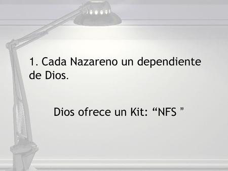 1. Cada Nazareno un dependiente de Dios.
