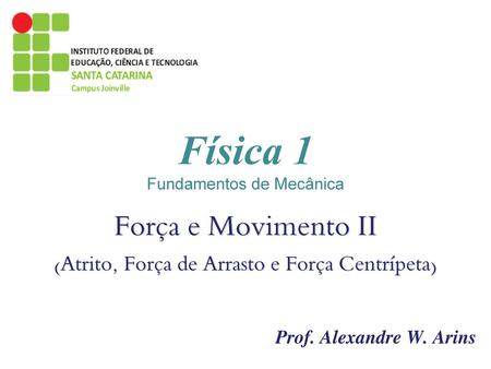 Física 1 Força e Movimento II