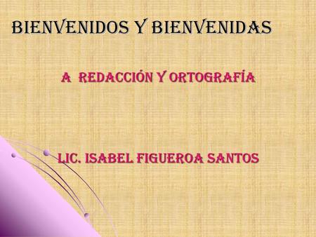 Bienvenidos y bienvenidas