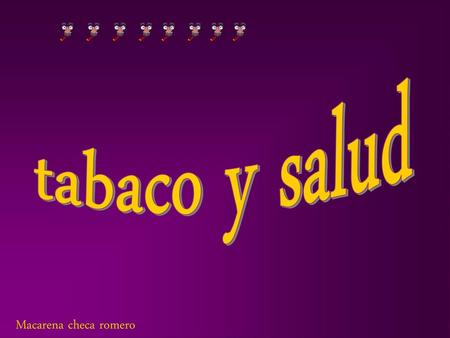 Tabaco y salud Macarena checa romero.