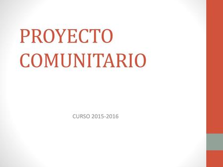 PROYECTO COMUNITARIO CURSO 2015-2016.