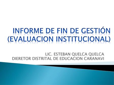 Informe de fin de gestión (EVALUACION INSTITUCIONAL)