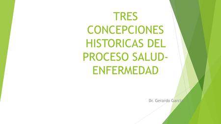 TRES CONCEPCIONES HISTORICAS DEL PROCESO SALUD-ENFERMEDAD