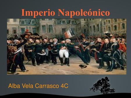 Imperio Napoleónico Alba Vela Carrasco 4C.