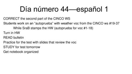 Día número 44—español 1 CORRECT the second part of the CINCO WS