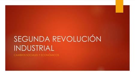 SEGUNDA REVOLUCIÓN INDUSTRIAL