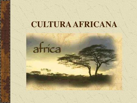 CULTURA AFRICANA.