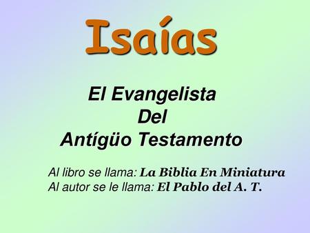 El Evangelista Del Antígüo Testamento