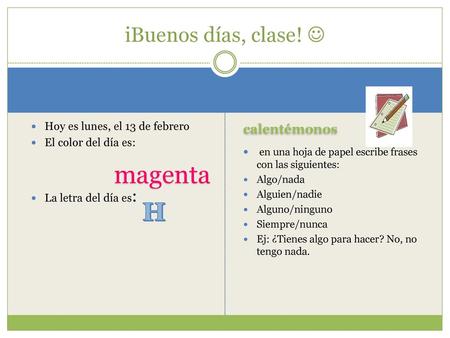 magenta H іBuenos días, clase!  calentémonos