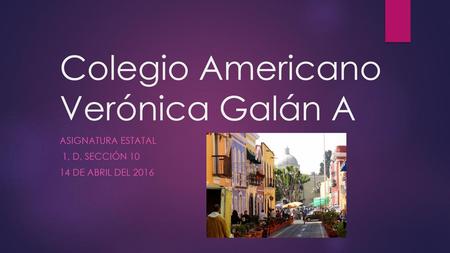 Colegio Americano Verónica Galán A