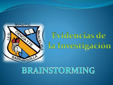 Evidencias de la Investigación BRAINSTORMING.