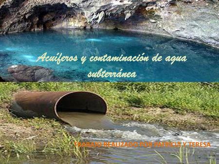 Acuíferos y contaminación de agua subterránea