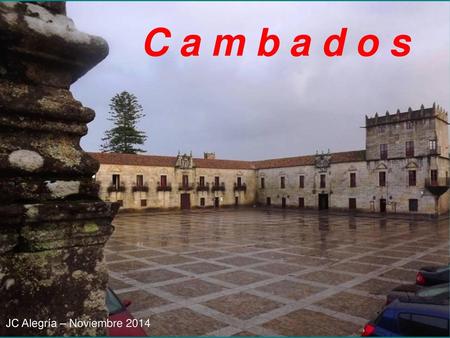 C a m b a d o s JC Alegría – Noviembre 2014.