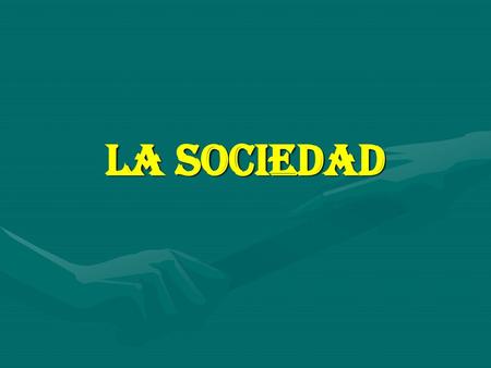 LA SOCIEDAD.
