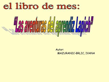 “Las aventuras del aprendiz Lapich”
