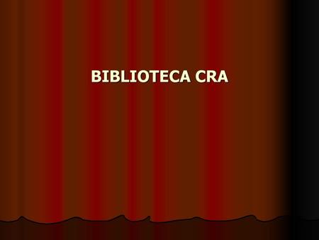 BIBLIOTECA CRA.