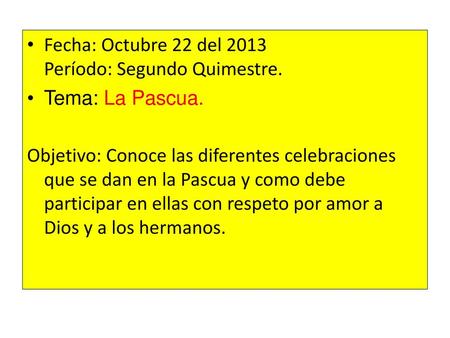 Fecha: Octubre 22 del 2013 Período: Segundo Quimestre.