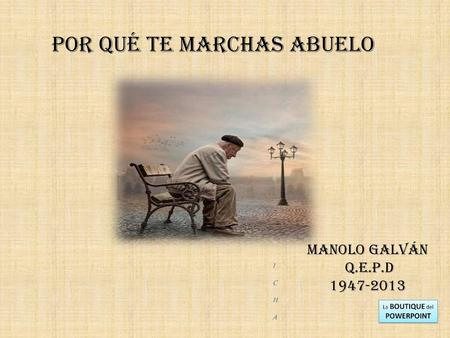 Por qué te marchas abuelo