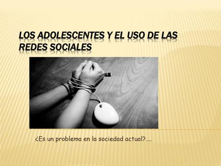 Los adolescentes y el uso de las redes sociales