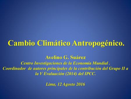 Cambio Climático Antropogénico. Avelino G