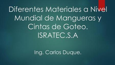 Diferentes Materiales a Nivel Mundial de Mangueras y Cintas de Goteo