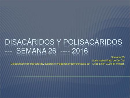 Disacáridos y Polisacáridos --- Semana