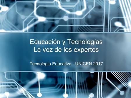 Educación y Tecnologías La voz de los expertos