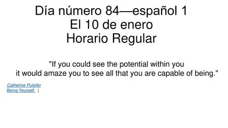Día número 84—español 1 El 10 de enero Horario Regular