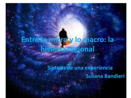 Entre lo micro y lo macro: la historia regional