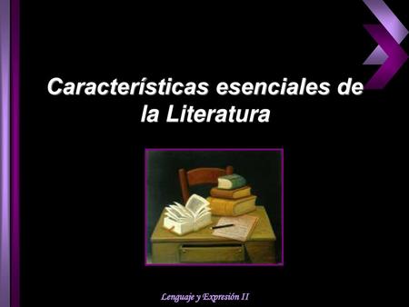 Características esenciales de la Literatura