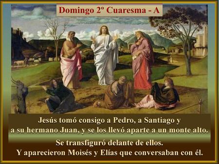 Domingo 2º Cuaresma - A Jesús tomó consigo a Pedro, a Santiago y