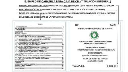 EJEMPLO DE CARATULA PARA CAJA DE CD (TITULACIÓN INTEGRAL) - EN PAPEL FOTOGRAFIA BLANCO CON LETRA ARIAL NO. 12 EN WORD, LETRA NEGRITA Y NORMAL.