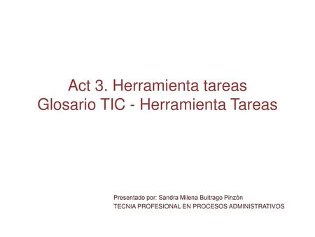 Act 3. Herramienta tareas Glosario TIC - Herramienta Tareas